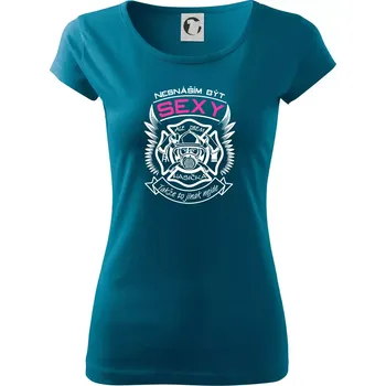 Dámské tričko Nesnáším byt sexy - Hasička - Dámské triko Pure - XS ( Petrolejová )