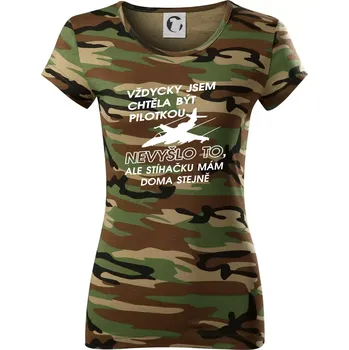 Dámské tričko Chtěla jsem být pilotkou stíhačku mám doma - Dámské maskáčové triko - XS ( Hnědý maskáč )