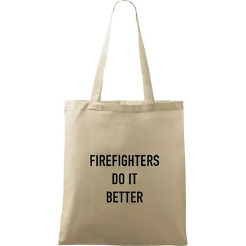 Nákupní taška Firefighters Do It Better - Taška bavlněná - 42 x 38 cm ( Naturální )