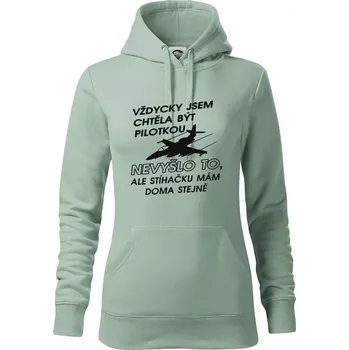 Dámská mikina Chtěla jsem být pilotkou stíhačku mám doma - Mikina dámská Cape s kapucí - XS ( Sage )