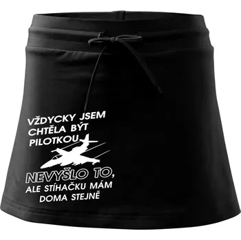Dámská sukně Chtěla jsem být pilotkou stíhačku mám doma - Sportovní sukně - two in one - XL ( Černá )