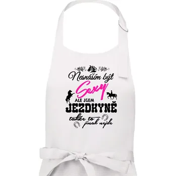 Kuchyňská zástěra Nesnáším být sexy - jezdkyně - Dámská zástěra na vaření - Univerzální velikost ( Bílá )