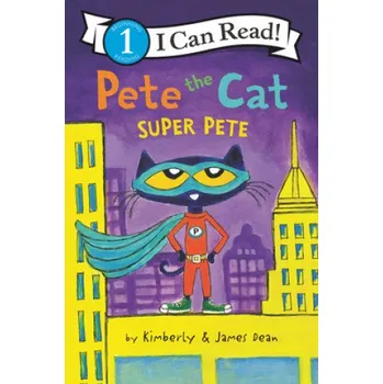 Literární biografie Pete the Cat: Super Pete (Kimberly Dean,James Dean)(Brožovaná)