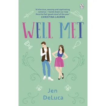 Well Met: The electric enemies-to-lovers Willow Creek TikTok romance Jen DeLuca