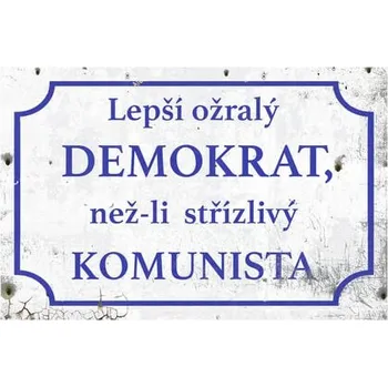 Obraz Cedule lepší Demokrat nežli střízlivý Komunista