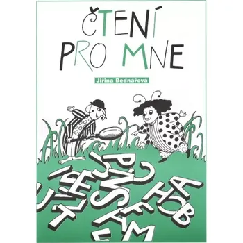 Český jazyk Čtení pro mne (Pracovní listy určeny k nácviku čtení)