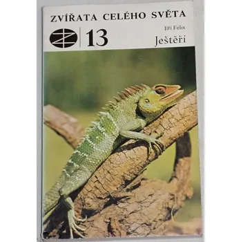 Encyklopedie Felix Jiří - Zvířata celého světa 13: Ještěři