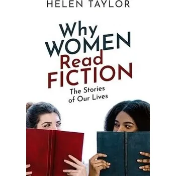 Cizí jazyk Why Women Read Fiction - Taylor, Helen (Emeritus Professor of English, Emeritus Professor of English, University of Exeter)