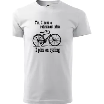 Staré kolo - Yes, I have a retirement plan, I plan on cycling - Triko extra velké (5-8XL) - 8XL ( Bílá )
