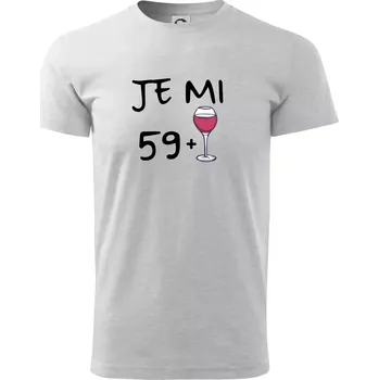 Pánské tričko Je mi 59 (60) víno - Triko extra velké (5-8XL) - 7XL ( Světlešedý Melír )