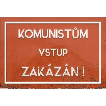 Obraz Cedule Komunistum vstup zakázán!