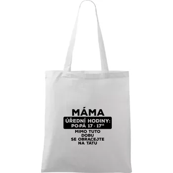 Máma - úřední hodiny - Taška bavlněná - 42 x 38 cm ( Bílá )
