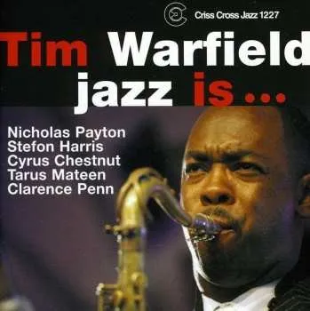 Zahraniční hudba CD Tim Warfield Sextet: Jazz Is ... 2014