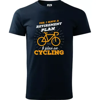 Pánské tričko Oranžové kolo - Yes, I have a retirement plan, I plan on cycling - Triko extra velké (5-8XL) - 6XL ( Námořní modrá (téměř černá) )