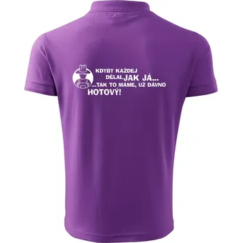 Pánská košile Zahradník - kdyby každej dělal jak já, tak to máme už dávno hotový - Polokošile pánská Pique Polo 203 - XL ( Fialová )