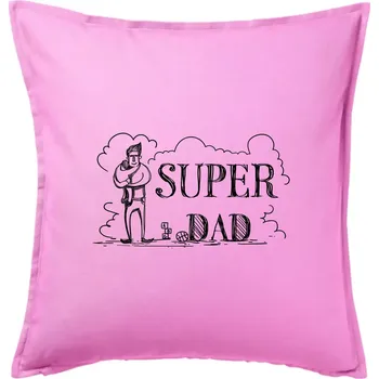 Polštář Kreslený nápis super dad - Polštář 50x50 - 50x50 - Pouze potah ( Růžová )