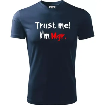 Trust me I´m Mgr. / Věř mi jsem Magistr. - Dětské triko sportovní (dresovina) - 146 cm/10 let ( Námořní modrá (velmi tmavá - téměř černá) )