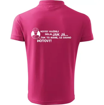 Pánská košile Kuchař - kdyby každej dělal jak já, tak to máme už dávno hotový - Polokošile pánská Pique Polo 203 - XL ( Purpurová )