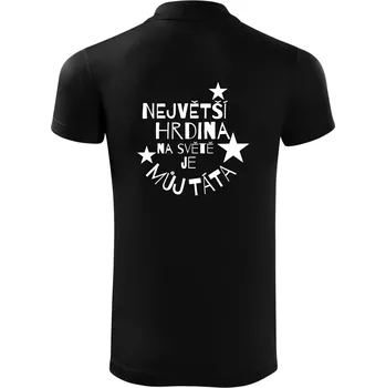 Pánská košile Nejvetší hrdina na Světě je můj táta - Polokošile Victory sportovní (dresovina) - M ( Černá )
