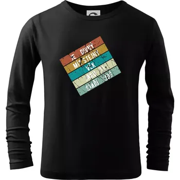 Chlapecké tričko Je divný mít stejný věk jako ti staří lidé - Triko dětské Long Sleeve - 158 cm/12 let ( Černá )