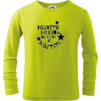 Chlapecké tričko Nejvetší hrdina na Světě je můj táta - Triko dětské Long Sleeve - 158 cm/12 let ( Limetková )