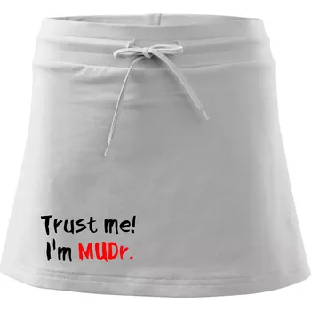 Dámská sukně Trust me I´m MUDr. / Věř mi jsem MUDR. - Sportovní sukně - two in one - XS ( Bílá )