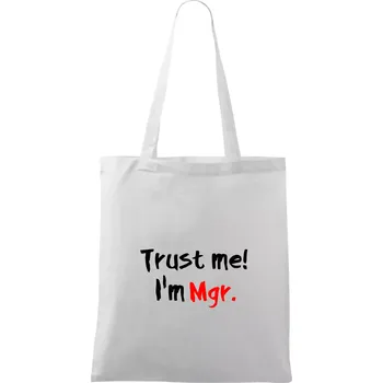 Trust me I´m Mgr. / Věř mi jsem Magistr. - Taška bavlněná - 42 x 38 cm ( Bílá )