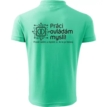 Pánská košile Práci ovládám myslí - Polokošile pánská Pique Polo 203 - 4XL ( Mátová )
