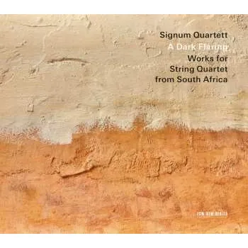 Zahraniční hudba CD Signum Quartett: A Dark Flaring (Works For String Quartet From South Africa) 2025 Works For String Quartet From South Africa