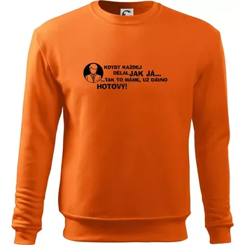 Pánská mikina Manager - kdyby každej dělal jak já, tak to máme už dávno hotový - Mikina Essential pánská - 2XL ( Oranžová )