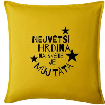 Polštář Nejvetší hrdina na Světě je můj táta - Polštář 50x50 - 50x50 - Pouze potah ( Žlutá )