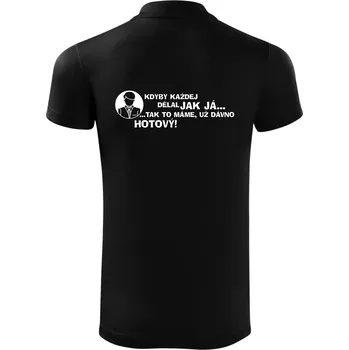 Pánská košile Manager - kdyby každej dělal jak já, tak to máme už dávno hotový - Polokošile Victory sportovní (dresovina) - 3XL ( Černá )