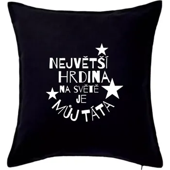 Polštář Nejvetší hrdina na Světě je můj táta - Polštář 50x50 - 50x50 - Včetně výplně ( Černá )
