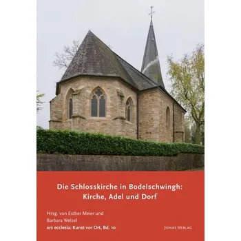 Umění Die Schlosskirche in Bodelschwingh: Kirche, Adel und Dorf - Meier, Esther
