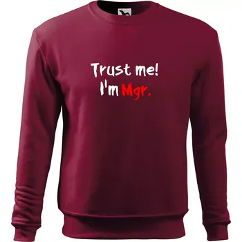 Pánská mikina Trust me I´m Mgr. / Věř mi jsem Magistr. - Mikina Essential pánská - 2XL ( Garnet )