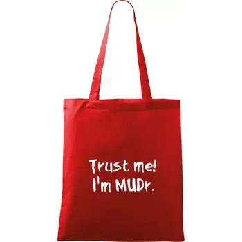 Trust me I´m MUDr. / Věř mi jsem MUDR. - Taška bavlněná - 42 x 38 cm ( Červená )