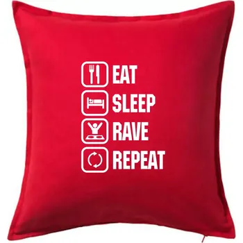 Polštář Eat sleep rave repeat - Polštář 50x50 - 50x50 - Pouze potah ( Červená )