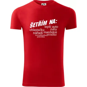 Nápis šetřím na - Viper FIT - Pánské zůžené tričko - 3XL ( Červená )