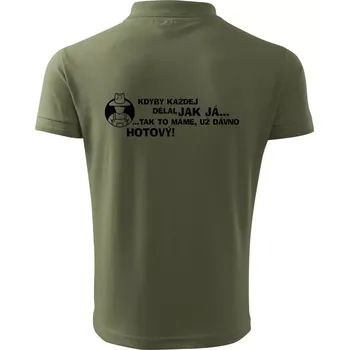 Pánská košile Zahradník - kdyby každej dělal jak já, tak to máme už dávno hotový - Polokošile pánská Pique Polo 203 - 4XL ( Khaki )