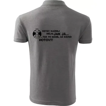 Pánská košile Zahradník - kdyby každej dělal jak já, tak to máme už dávno hotový - Polokošile pánská Pique Polo 203 - 4XL ( Tmavě šedý melír )