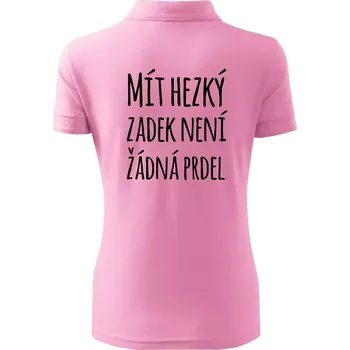 Mít hezký zadek není žádná prdel - Polokošile dámská Pique Polo - S ( Růžová )