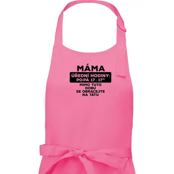 Kuchyňská zástěra Máma - úřední hodiny - Dámská zástěra na vaření - Univerzální velikost ( Růžová )