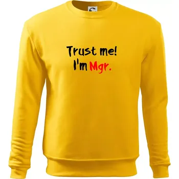 Pánská mikina Trust me I´m Mgr. / Věř mi jsem Magistr. - Mikina Essential pánská - M ( Žlutá )