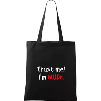 Nákupní taška Trust me I´m MUDr. / Věř mi jsem MUDR. - Taška bavlněná - 42 x 38 cm ( Černá )