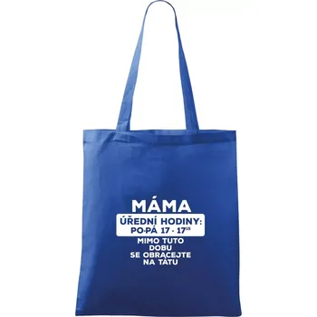 Nákupní taška Máma - úřední hodiny - Taška bavlněná - 42 x 38 cm ( Královská modrá )