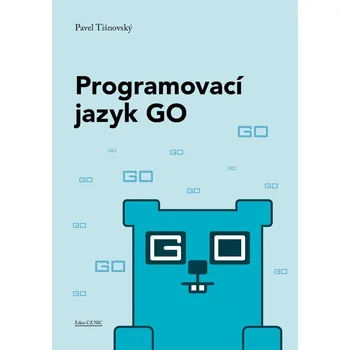 Programovací jazyk GO - Pavel Tišnovský…