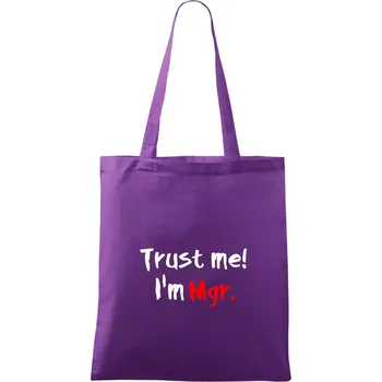 Trust me I´m Mgr. / Věř mi jsem Magistr. - Taška bavlněná - 42 x 38 cm ( Fialová )