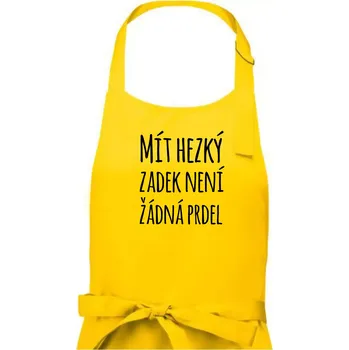 Kuchyňská zástěra Mít hezký zadek není žádná prdel - Dámská zástěra na vaření - Univerzální velikost ( Žlutá )