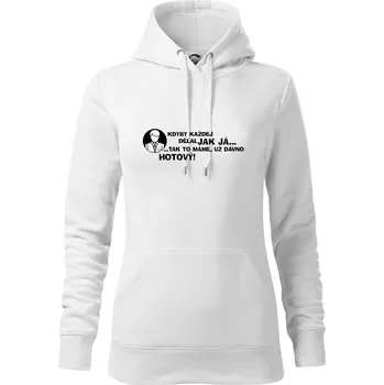 Dámská mikina Manager - kdyby každej dělal jak já, tak to máme už dávno hotový - Mikina dámská Cape s kapucí - XS ( Bílá )