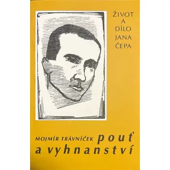 Literární biografie Pouť a vyhnanství (Život a dílo Jana Čepa)